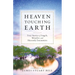 Heaven Touching Earth: True Stories of Angels, Miracles, and Heavenly Encounters