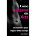 Como adelgazar sin Dieta: mi secreto para lograr este cuerpo