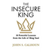 The Insecure King: 10 Powerful Lessons from the Life of King Saul