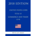 United States Code - Title 15 - Commerce and Trade (1/4) (2018 Edition)