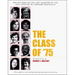 The Class of '75: Reflections on the Last Quarter of the 20th Century by Harvard Graduates
