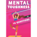 Mental Toughness In 16 Questions: Mental Toughness For Athletes, Mental Toughness Training