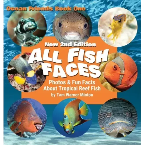 All Fish Faces: Photos and Fun Facts about Tropical Reef Fish