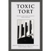 Toxic Tort: Medical and Legal Elements Third Edition