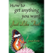 Just Like That!: How to Get Anything You Want