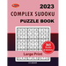2023 Complex Sudoku: Puzzle Book: 365 sudoku puzzles for all; Adults, Seniors and youths