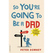 So You're Going to Be a Dad