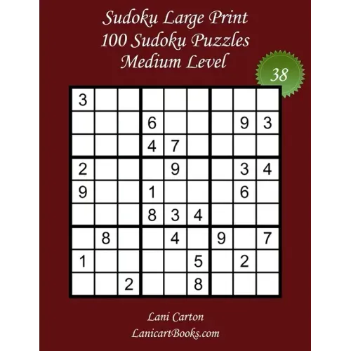 Sudoku Large Print for Adults - Medium Level - N°38: 100 Medium Puzzles - Big Size (8.3"x8.3") and Large Print (36 points)