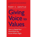 Giving Voice to Values: How to Speak Your Mind When You Know What's Right