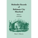 Methodist Records of Baltimore City, Maryland: Volume 1, 1799-1829