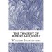 The Tragedy of Romeo and Juliet: (William Shakespeare Classics Collection)