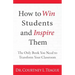 How to win students and inspire them: The Only Book You Need To Transform Your Classroom