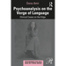 Psychoanalysis on the Verge of Language: Clinical Cases on the Edge