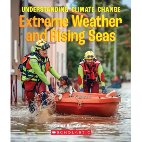 Extreme Weather and Rising Seas (a True Book: Understanding Climate Change)