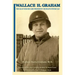 Wallace H. Graham: The Man Who Became President Truman's Physician