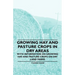 Growing Hay and Pasture Crops in Dry Areas - With Information on Growing Hay and Pasture Crops on Dry Land Farms