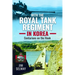 With the Royal Tank Regiment in Korea: Centurions on the Hook