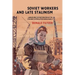 Soviet Workers and Late Stalinism: Labour and the Restoration of the Stalinist System After World War II