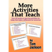 More Activities That Teach: Over 800 hands-on learning activities for today that make a difference for tomorrow