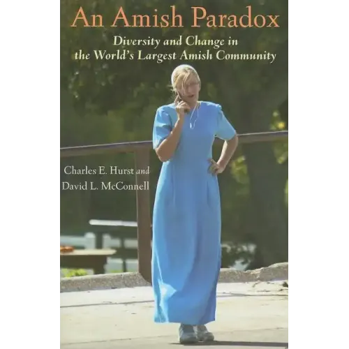 An Amish Paradox: Diversity & Change in the World's Largest Amish Community
