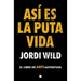 Así Es La Puta Vida / That's F**** Life