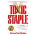 Toxic Staple, How Gluten May Be Wrecking Your Health - And What You Can Do about It!
