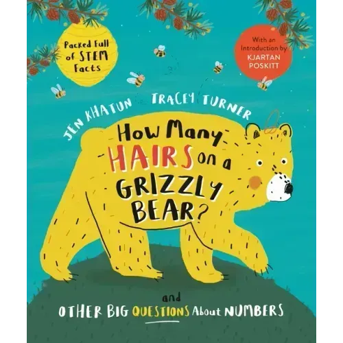 How Many Hairs on a Grizzly Bear?: And Other Big Questions about Numbers