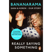 Really Saying Something: Sara & Keren - Our Bananarama Story