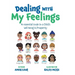 Dealing With My Feelings: An Essential Guide to a Child's Well Being & Prosperity