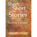 Short, Short Stories and Random Thoughts