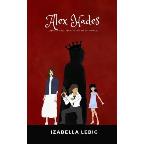 Alex Hades and the legend of the Dark Prince