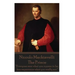Niccolo Machiavelli - The Prince: "Everyone sees what you appear to be, few experience what you really are."
