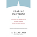 Healing Emotions: Conversations with the Dalai Lama on Psychology, Meditation, and the Mind-Body Connection