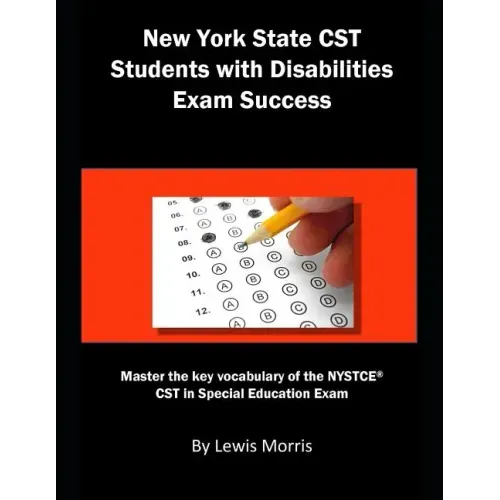 New York State CST Students with Disabilities Exam Success: Master the Key Vocabulary of the NYSTCE CST in Special Education Exam