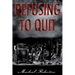 Refusing to Quit