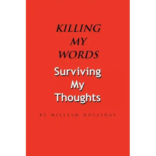 Killing My Words, Surviving My Thoughts