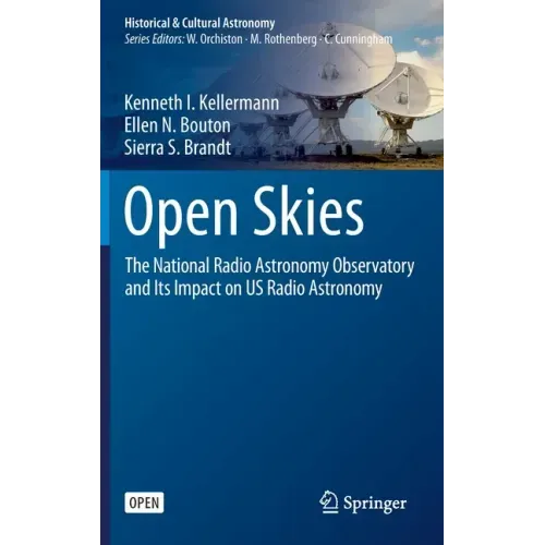 Open Skies: The National Radio Astronomy Observatory and Its Impact on Us Radio Astronomy