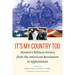 It's My Country Too: Women's Military Stories from the American Revolution to Afghanistan
