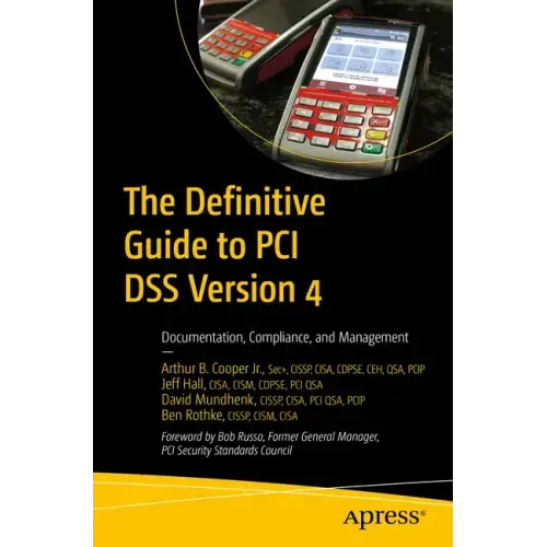 The Definitive Guide to PCI Dss Version 4: Documentation, Compliance, and Management