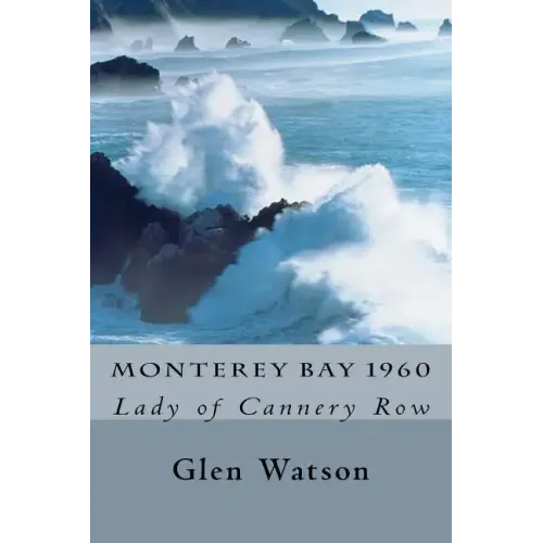 Monterey Bay 1960: The Lady of Cannery Row