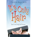 It's Only Hair