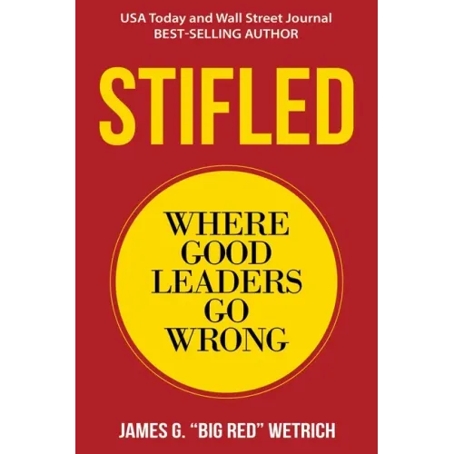 Stifled: Where Good Leaders Go Wrong