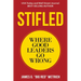 Stifled: Where Good Leaders Go Wrong