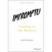 Impromptu: Leading in the Moment