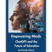 Empowering Minds: ChatGPT and the Future of Education