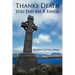 Thanks Death You Did Me a Favor