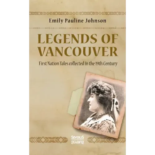 Legends of Vancouver: First Nation Tales collected in the 19th Century