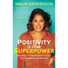 Positivity Is Our Superpower: Everything I've Learned about Trauma, Grief, Confidence and Self-Love