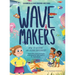 Wave Makers: How To Become An Ocean Superhero