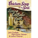 Chicken Soup for the Soul: Living Catholic Faith: 101 Stories to Offer Hope, Deepen Faith, and Spread Love